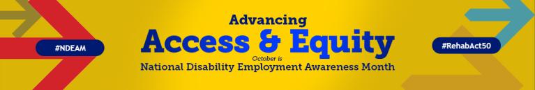 Advancing Access and Equity: October is National Disability Employment Awareness Month #NDEAM #RehabAct50